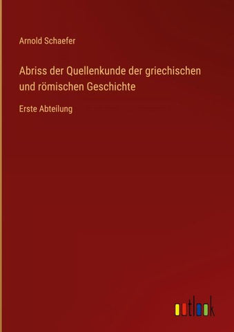 Abriss der Quellenkunde der griechischen und römischen Geschichte