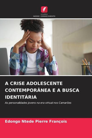 A CRISE ADOLESCENTE CONTEMPORÂNEA E A BUSCA IDENTITÁRIA