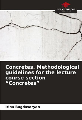 Concretes. Methodological guidelines for the lecture course section "Concretes"