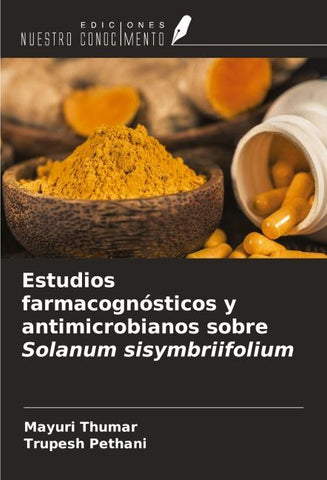 Estudios farmacognósticos y antimicrobianos sobre Solanum sisymbriifolium