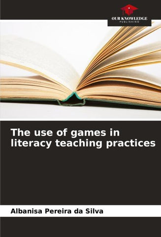 The use of games in literacy teaching practices