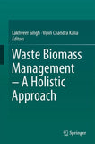 Waste Biomass Management – A Holistic Approach