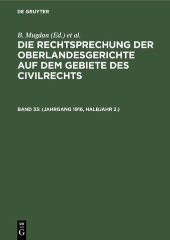 Die Rechtsprechung der Oberlandesgerichte auf dem Gebiete des Civilrechts / (Jahrgang 1916, Halbjahr 2.)