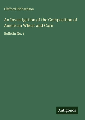 An Investigation of the Composition of American Wheat and Corn