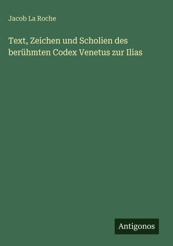 Text, Zeichen und Scholien des berühmten Codex Venetus zur Ilias