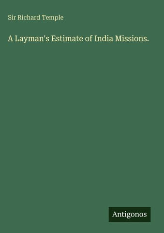 A Layman's Estimate of India Missions.