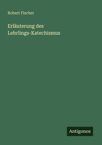 Erläuterung des Lehrlings-Katechismus