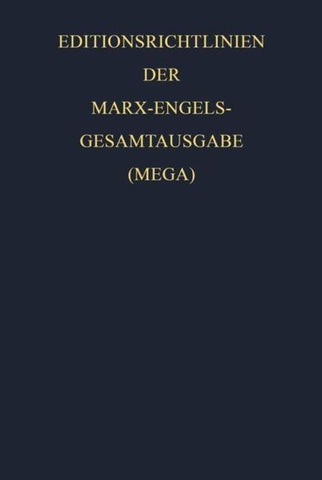 Karl Marx; Friedrich Engels: Gesamtausgabe (MEGA) / Editionsrichtlinien der Marx-Engels-Gesamtausgabe (MEGA)