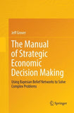 The Manual of Strategic Economic Decision Making