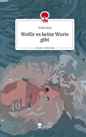 Wofür es keine Worte gibt. Life is a Story - story.one