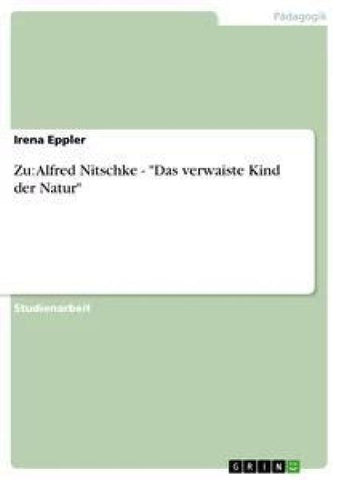 Zu: Alfred Nitschke - "Das verwaiste Kind der Natur"
