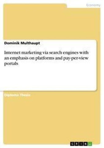 Internet marketing via search engines with an emphasis on platforms and pay-per-view portals