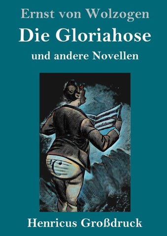 Die Gloriahose (Großdruck)