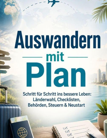 Auswandern mit Plan