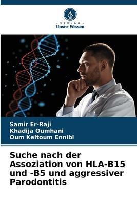 Suche nach der Assoziation von HLA-B15 und -B5 und aggressiver Parodontitis