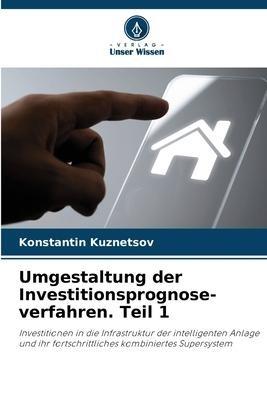 Umgestaltung der Investitionsprognose-verfahren. Teil 1