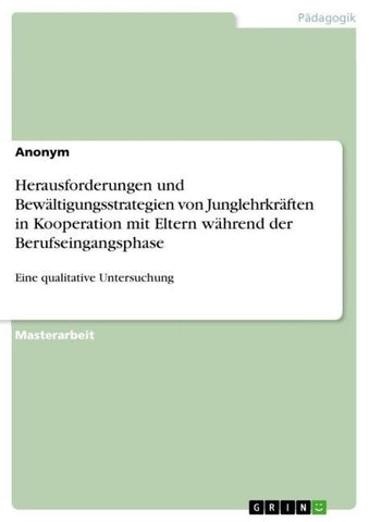 Herausforderungen und Bewältigungsstrategien von Junglehrkräften in Kooperation mit Eltern während der Berufseingangsphase
