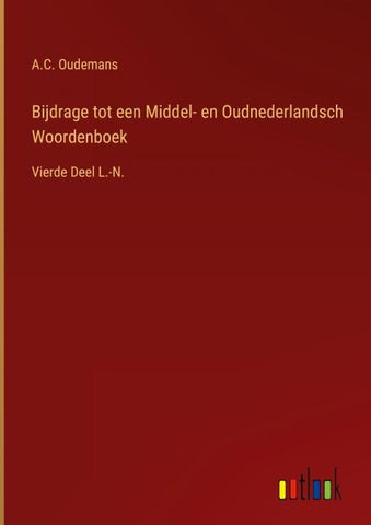 Bijdrage tot een Middel- en Oudnederlandsch Woordenboek