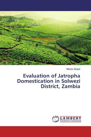 Evaluation of Jatropha Domestication in Solwezi District, Zambia