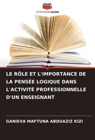 LE RÔLE ET L'IMPORTANCE DE LA PENSÉE LOGIQUE DANS L'ACTIVITÉ PROFESSIONNELLE D'UN ENSEIGNANT