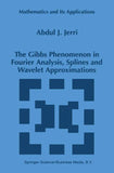 The Gibbs Phenomenon in Fourier Analysis, Splines and Wavelet Approximations