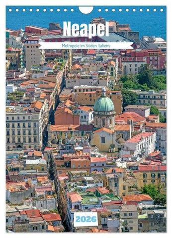 Neapel - Metropole im Süden Italiens (Wandkalender 2026 DIN A4 hoch), CALVENDO Monatskalender