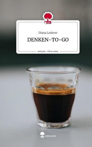 DENKEN-TO-GO. Life is a Story - story.one