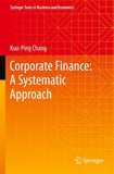 Corporate Finance: A Systematic Approach