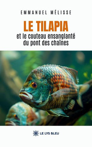 Le tilapia et le couteau ensanglanté du pont des chaînes