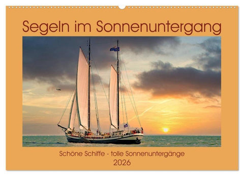 Segeln im Sonnenuntergang (Wandkalender 2026 DIN A2 quer), CALVENDO Monatskalender