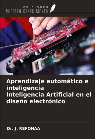 Aprendizaje automático e inteligencia Inteligencia Artificial en el diseño electrónico