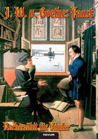 J. W. v. Goethe: FAUST – Nacherzählt für Kinder