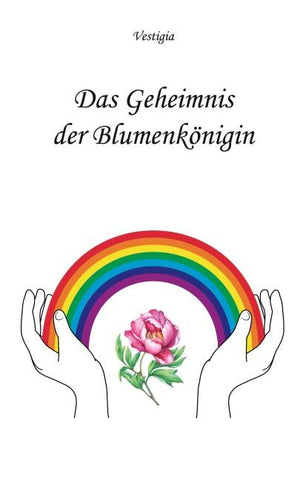 Das Geheimnis der Blumenkönigin