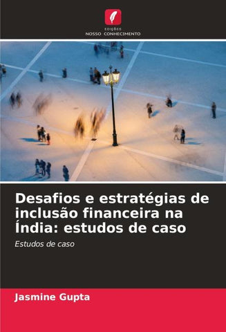 Desafios e estratégias de inclusão financeira na Índia: estudos de caso