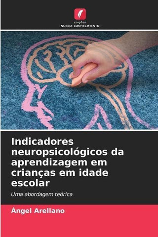 Indicadores neuropsicológicos da aprendizagem em crianças em idade escolar