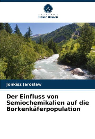 Der Einfluss von Semiochemikalien auf die Borkenkäferpopulation