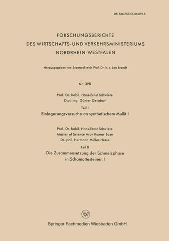 Teil I Einlagerungsversuche an synthetischem Mullit I. Teil II Die Zusammensetzung der Schmelzphase in Schamottesteinen I