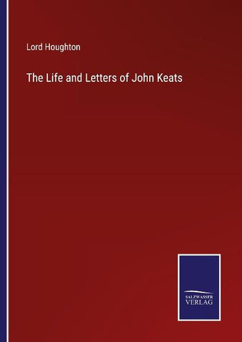 The Life and Letters of John Keats