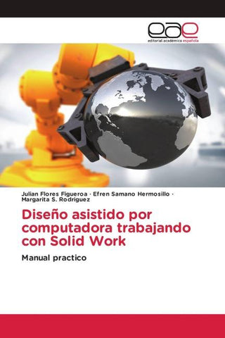 Diseño asistido por computadora trabajando con Solid Work