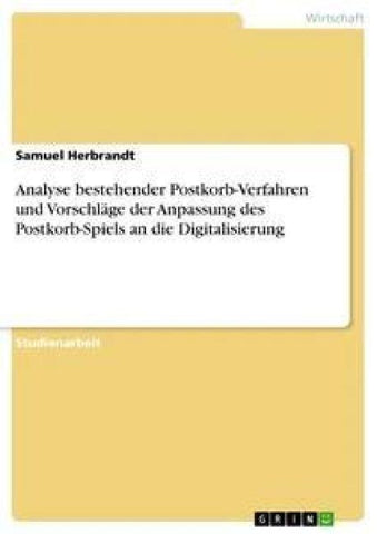 Analyse bestehender Postkorb-Verfahren und Vorschläge der Anpassung des Postkorb-Spiels an die Digitalisierung