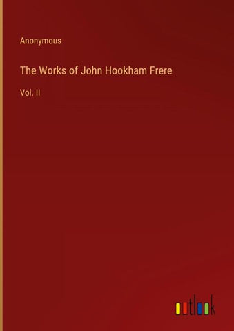 The Works of John Hookham Frere