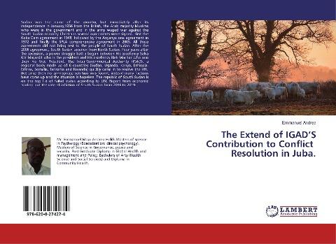 The Extend of IGAD'S Contribution to Conflict Resolution in Juba.