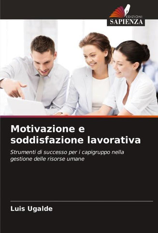 Motivazione e soddisfazione lavorativa