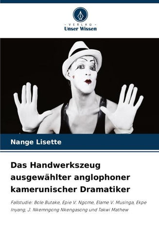 Das Handwerkszeug ausgewählter anglophoner kamerunischer Dramatiker
