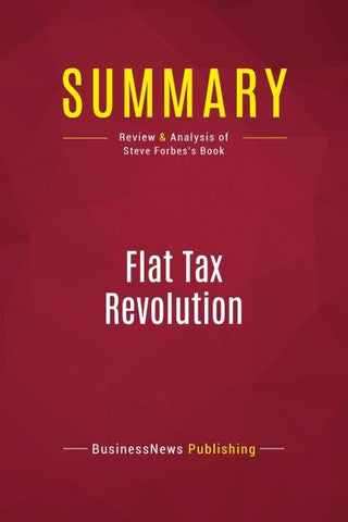 Summary: Flat Tax Revolution