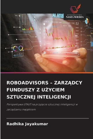 ROBOADVISORS - ZARZ¿DCY FUNDUSZY Z U¿YCIEM SZTUCZNEJ INTELIGENCJI