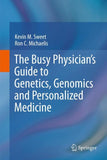 The Busy Physician’s Guide To Genetics, Genomics and Personalized Medicine