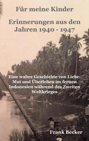 Für meine Kinder - Erinnerungen aus den Jahren 1940 - 1947