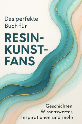 Das perfekte Buch für Resin-Kunst-Fans