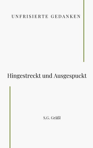 Hingestreckt und Ausgespuckt